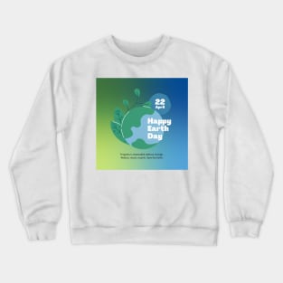 Earth Day 22 April Crewneck Sweatshirt